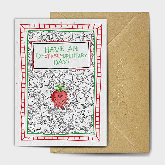 Have an ex-straw-ordinary day - Plantable Seed Card